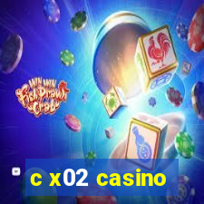 c x02 casino