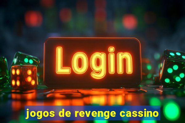 jogos de revenge cassino