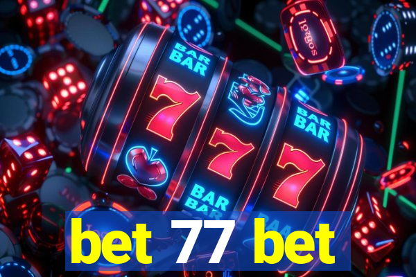 bet 77 bet