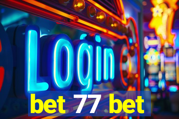 bet 77 bet