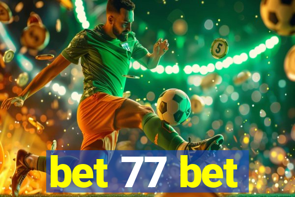 bet 77 bet