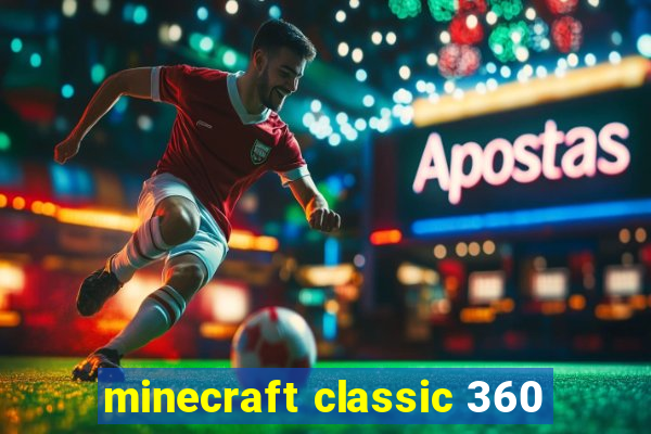 minecraft classic 360