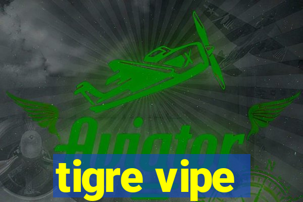 tigre vipe