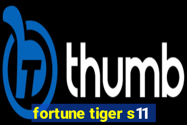 fortune tiger s11