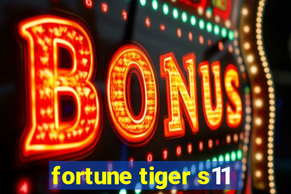 fortune tiger s11