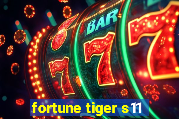 fortune tiger s11