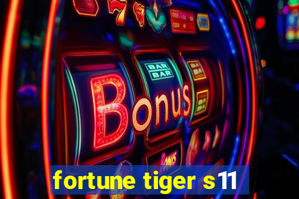 fortune tiger s11