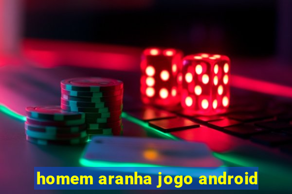 homem aranha jogo android