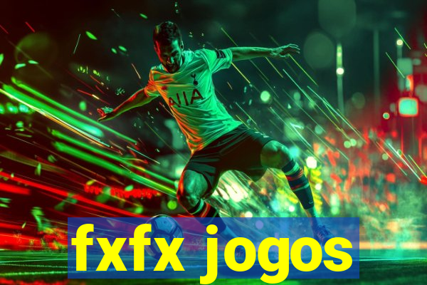 fxfx jogos