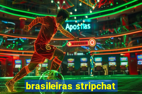 brasileiras stripchat