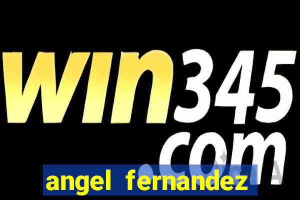 angel fernandez only fans