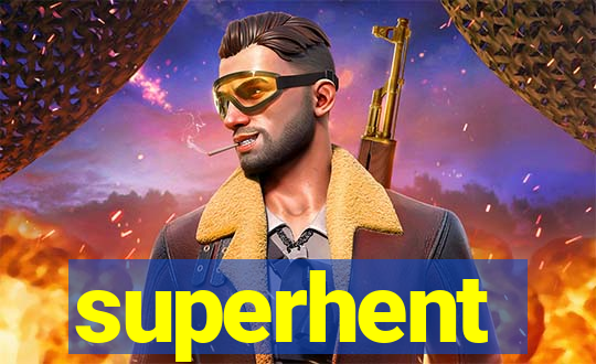 superhent