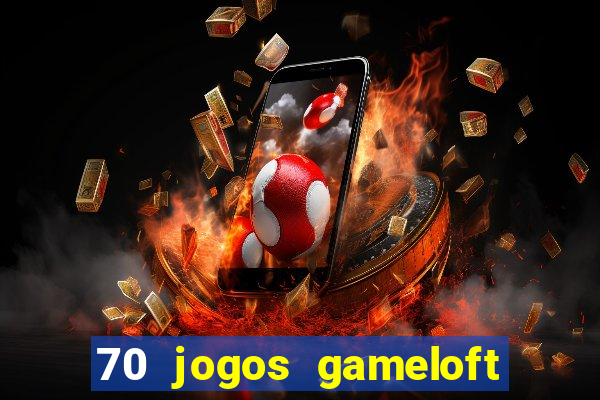 70 jogos gameloft para celular