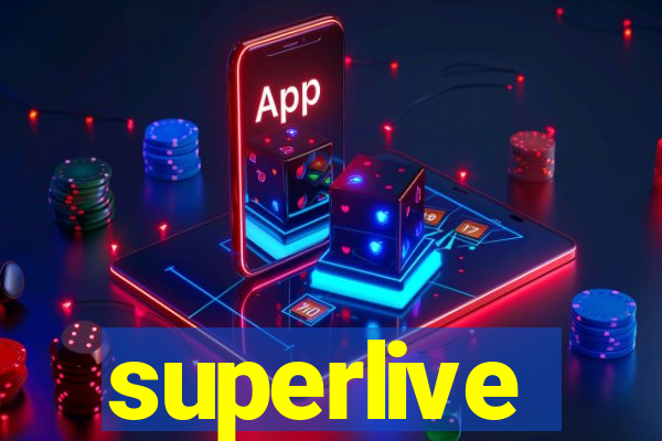 superlive