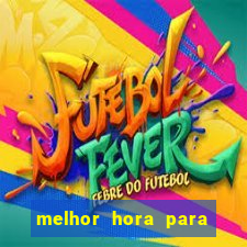 melhor hora para jogar aviator