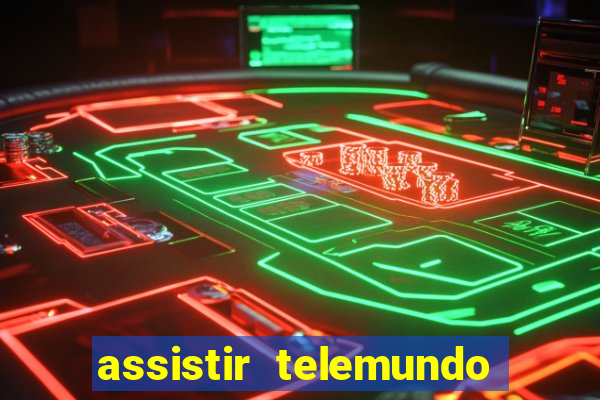 assistir telemundo no brasil