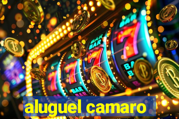 aluguel camaro