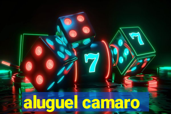 aluguel camaro