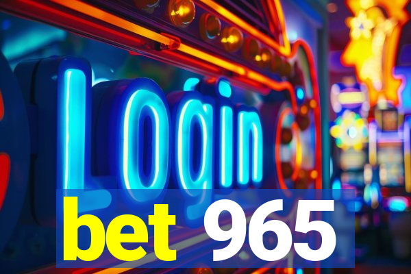 bet 965