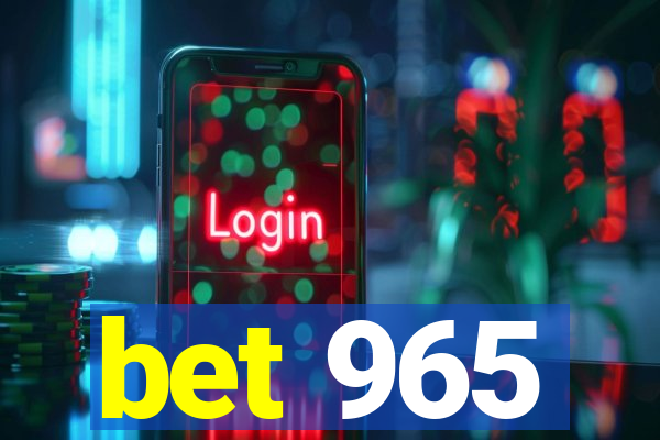 bet 965