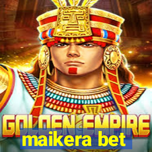 maikera bet