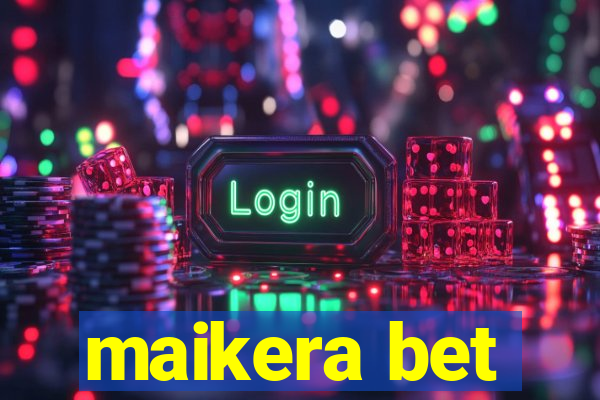 maikera bet