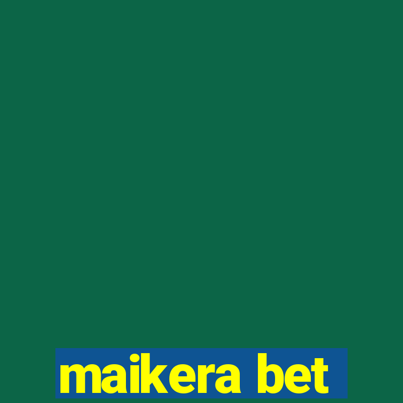 maikera bet