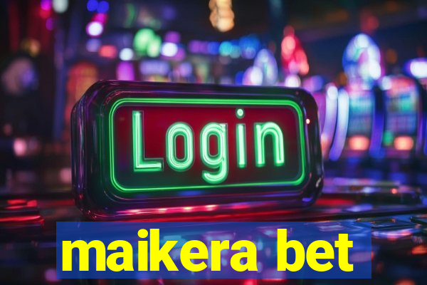 maikera bet