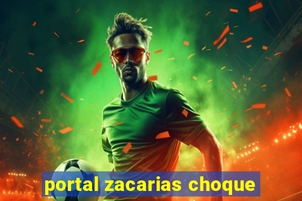 portal zacarias choque