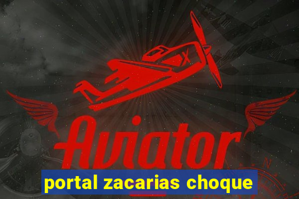 portal zacarias choque