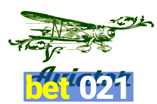 bet 021