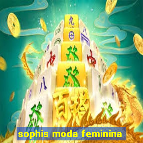 sophis moda feminina