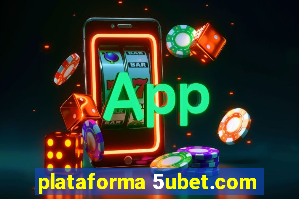 plataforma 5ubet.com