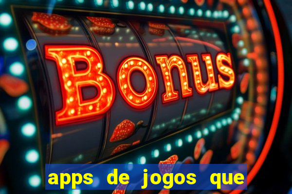 apps de jogos que pagam de verdade