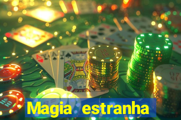 Magia estranha filme completo dublado