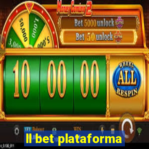 ll bet plataforma