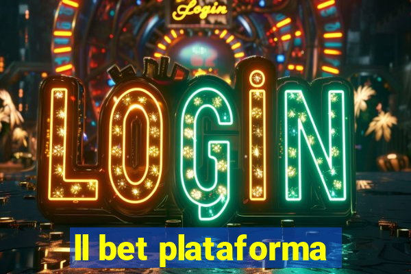 ll bet plataforma