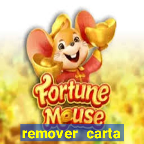 remover carta history reborn