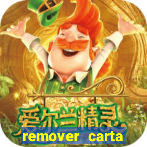 remover carta history reborn