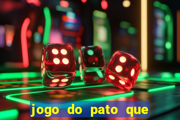 jogo do pato que ganha dinheiro