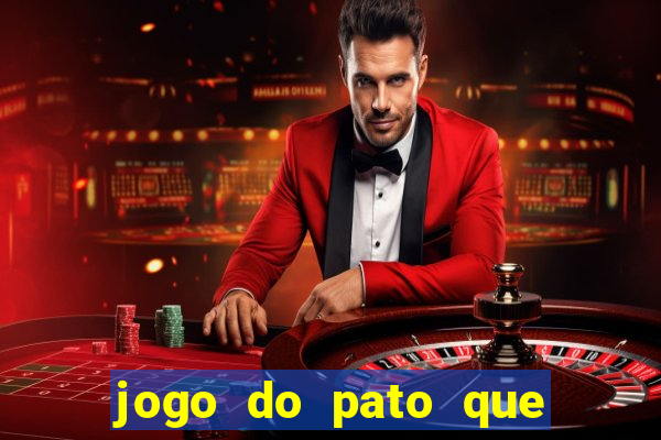 jogo do pato que ganha dinheiro