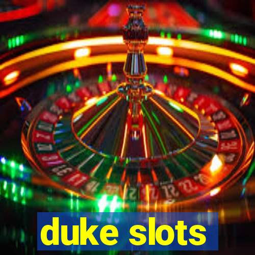 duke slots