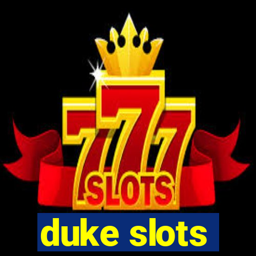 duke slots