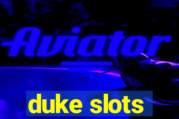 duke slots