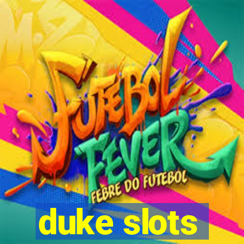 duke slots