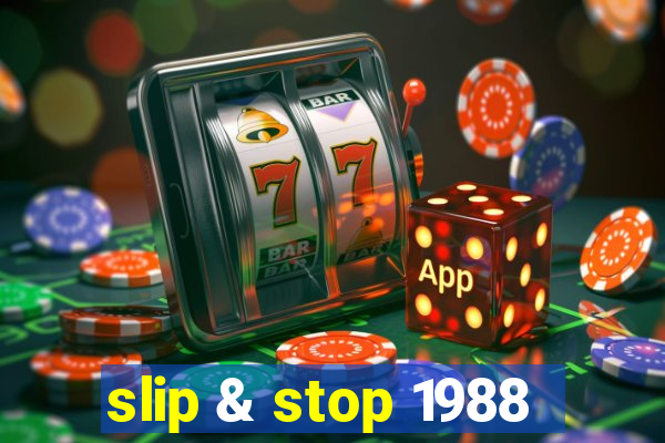 slip & stop 1988