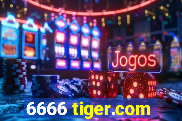 6666 tiger.com