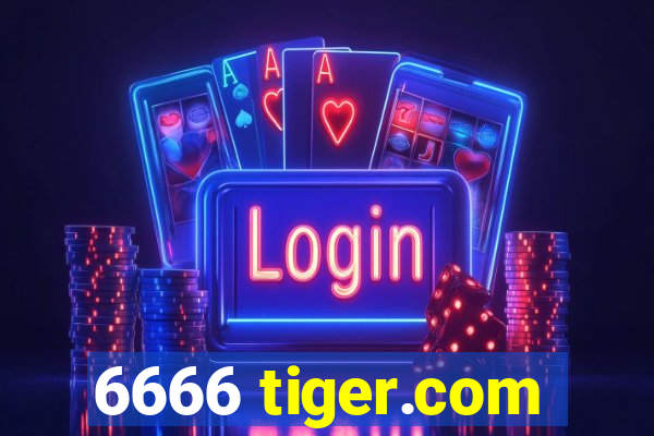 6666 tiger.com