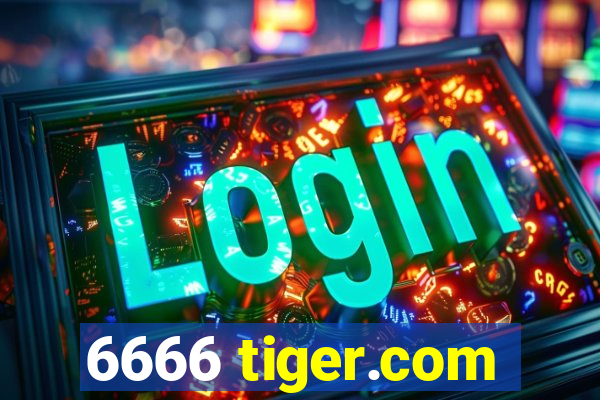 6666 tiger.com