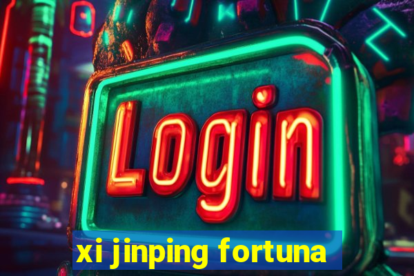 xi jinping fortuna